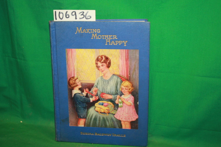 Tralle, Bertha Baldwin: Making Mother Happy