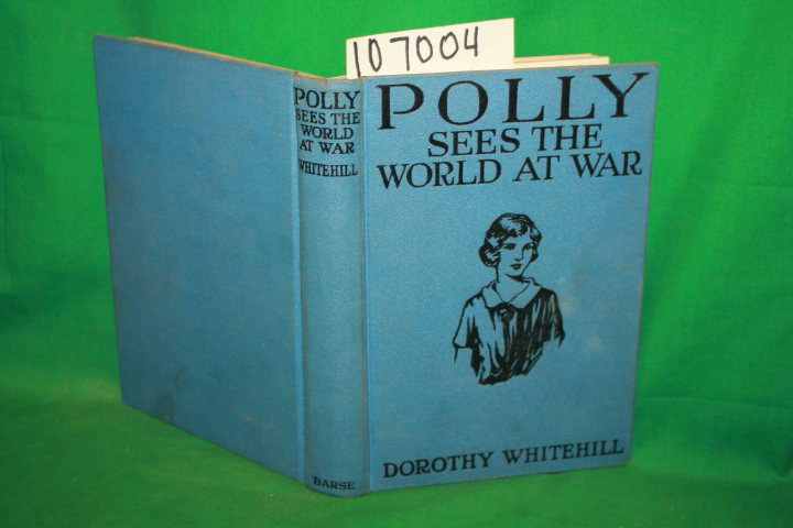 Whitehill, Dorothy: Polly Sees The World At War