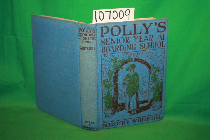 Whiterhill, Dorothy: Polly's Senoir Year At Boarding School