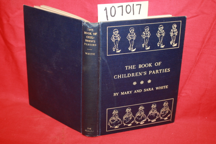 White, Mary And Sara: The Book Of Children's Parties