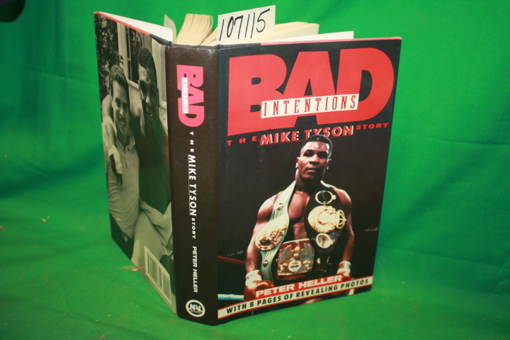 Heller, Peter: BAD INTENTIONS The MIKE TYSON Story