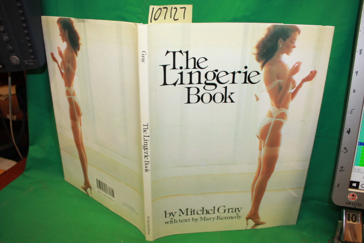 Gray, Mitchel; Kennedy, Mary: The Lingerie Book