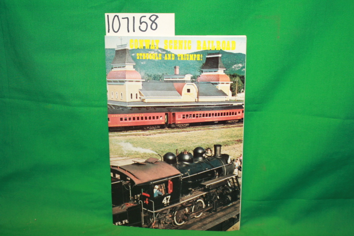 Swift, D. W.; Kyper, Frank: Conway Scenic Railroad Struggle and Triumph: The ...
