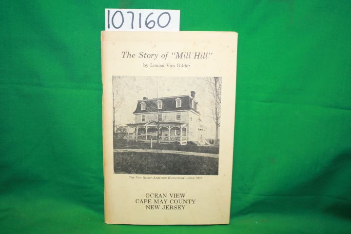 Gilder, Louisa Van: The Story of  Mill Hill