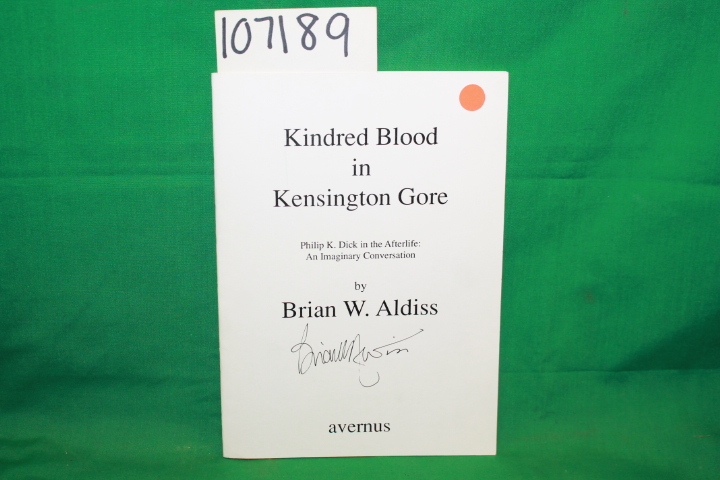 Aldiss, Brian W. SIGNED: Kindred Blood in Kensington Gore:  Philip K. Dick in...