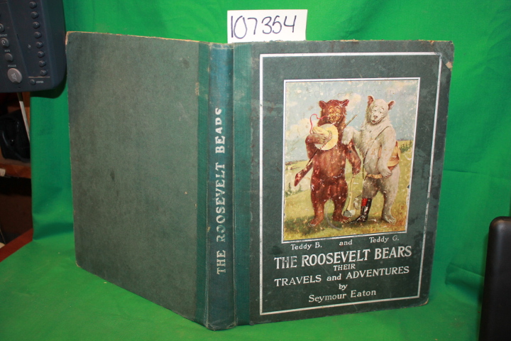 Eaton, Seymour: The Roosevelt Bears Their Travels and Adventures