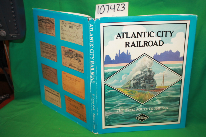 Cook, W. George; Coxey, William J.: Atlantic City Railroad: The Royal Route t...
