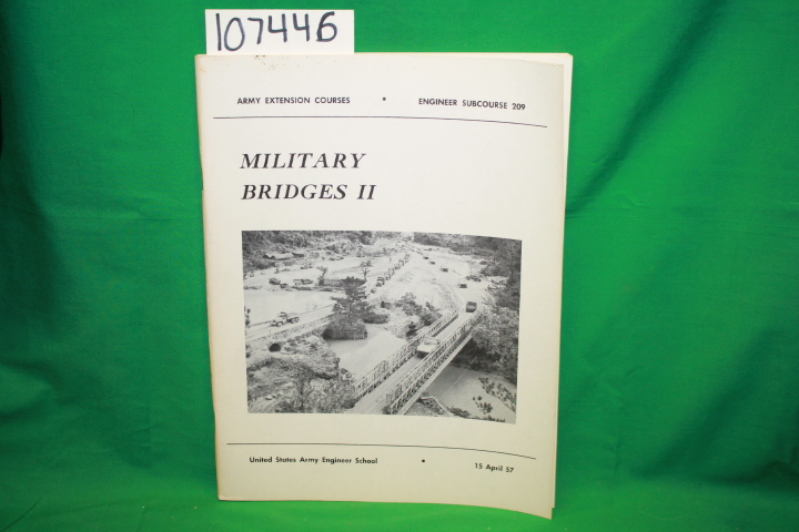 United States Army Engineer School: Military Bridges II: Engineer Subcourse 209