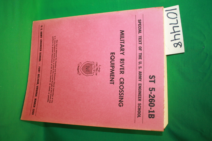 U. S. Army Engineer School: Military River Crossing Equipment Special Text of...