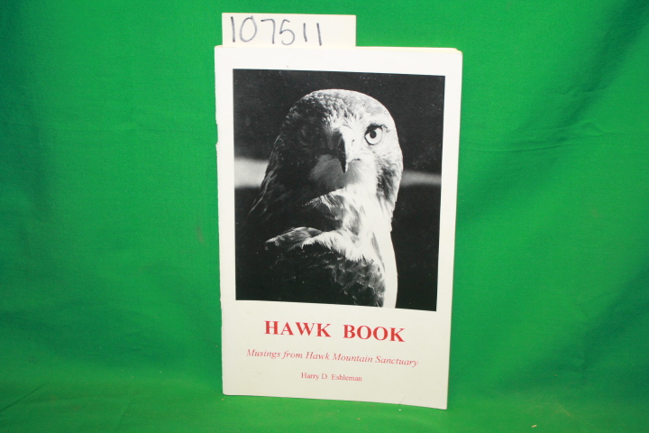 Eshleman, Harry D.: Hawk Book: Musing from Hawk Mountain Sanctuary