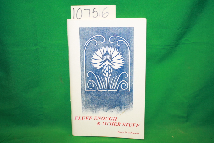 Eshleman, Harry D.: Fluff Enough & Other Stuff