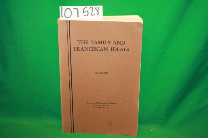 Franciscan: The Family and Franciscan Ideals Volume XLI