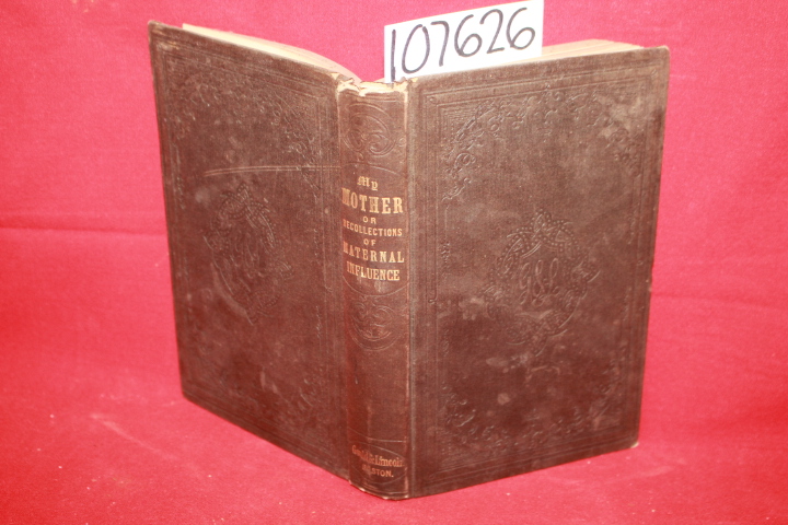 Gould and Lincoln: Mother or Recollections of Maternal Influence