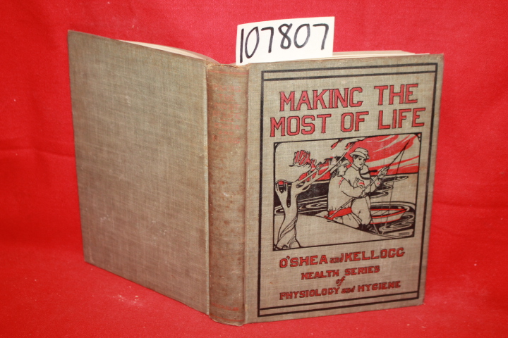 O'Shea, M. V.; Kellogg, J. H.: Making the Most of Life