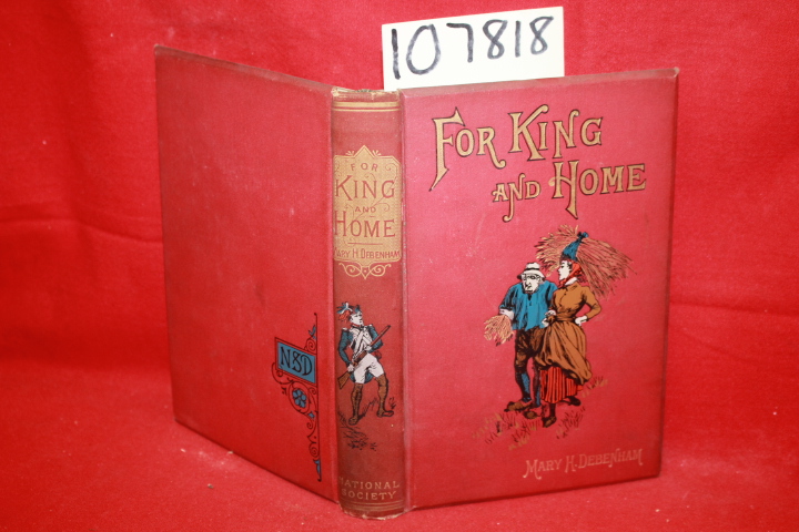 Debenham, Mary H.: For King and Home