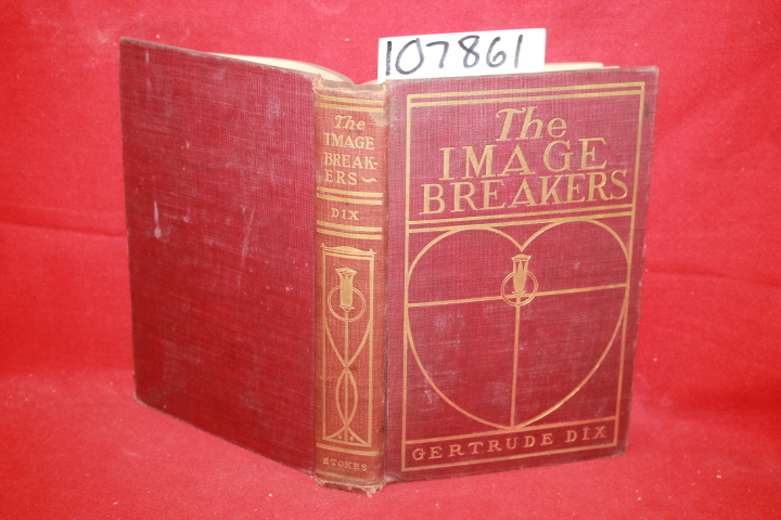 Dix, Gertrude: The Image Breakers