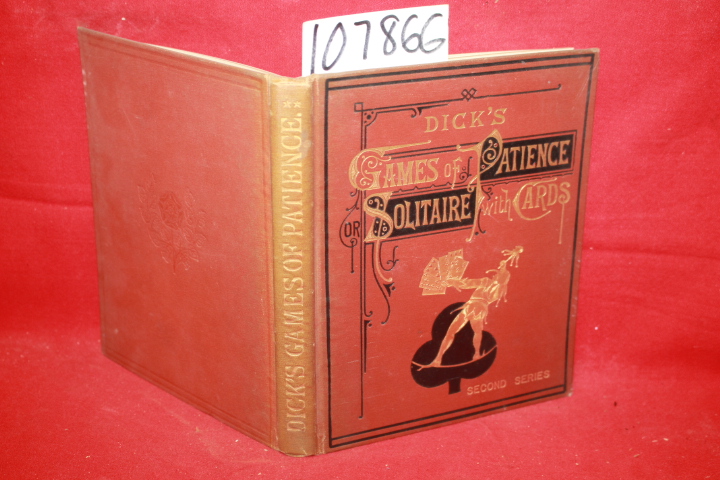 Dick, Harris B.: Games of Patience or Solitaire with Cards