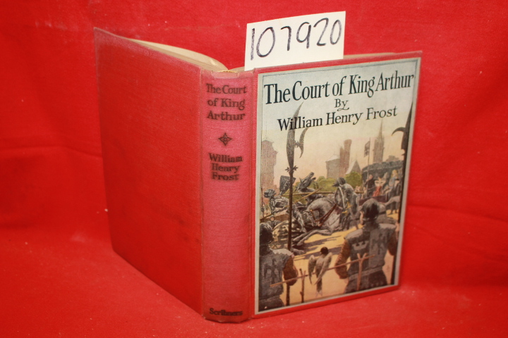 Forst, William Henry: The Court of King Arthur: Stories From the Land of the ...