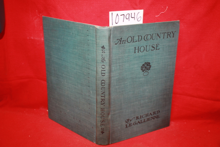 Gallienne, Richard Le: An Old Country House Teal Cover