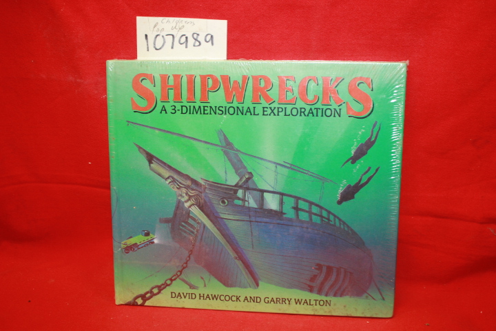 Hawcock, David; Walton, Garry: Shipwrecks: A 3-Dimensional Exploration Pop-Up...