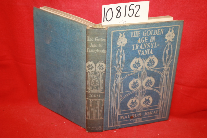Jokai, Maurus; Waite, A. V.: The Golden Age in Transylvania