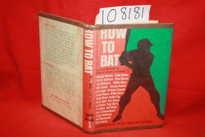 Walker, Harry; Meany, Tom: How to Bat: Instructions from the Greatest Hitters...