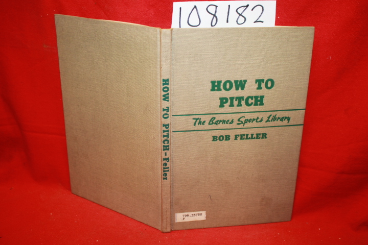 Feller, Bob: How to Pitch: The Barnes Sports Library