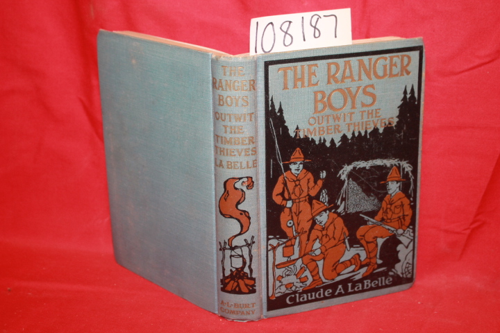 LaBelle, Claude A.: The Ranger Boys Outwit the Timber Thieves