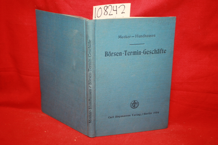Meeker, J. Edward; Hundhausen, Carl: Borsen-Termin-Geschafte (Short Selling) ...