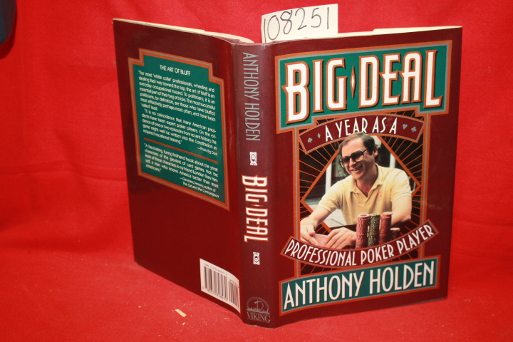 Holden, Anthony: Big Deal: A Year As A Professional Poker Player