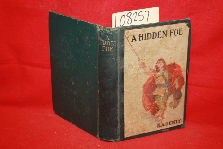 Henty, G. A.: A Hidden Foe