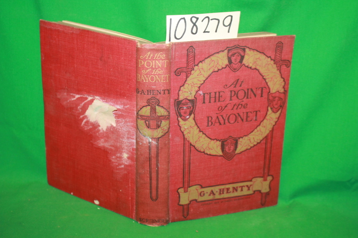 Henty, G. A.: At the Point of the Bayonet: A Tale of the Mahratta War