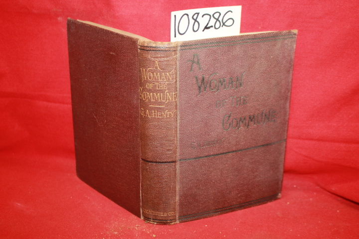 Henty, G. A.: A Woman of the Commune: A Tale of Two Seiges of Paris