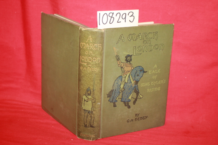 Henty, G. A.: A March on London: A Tale of Wat Tyler's Insurrection