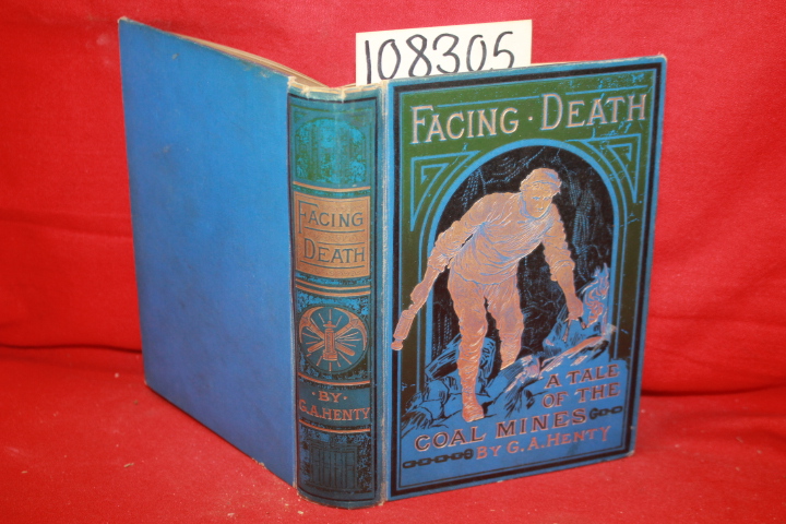 Henty, G. A.: Facing Death: A Tale of the Coal Mines