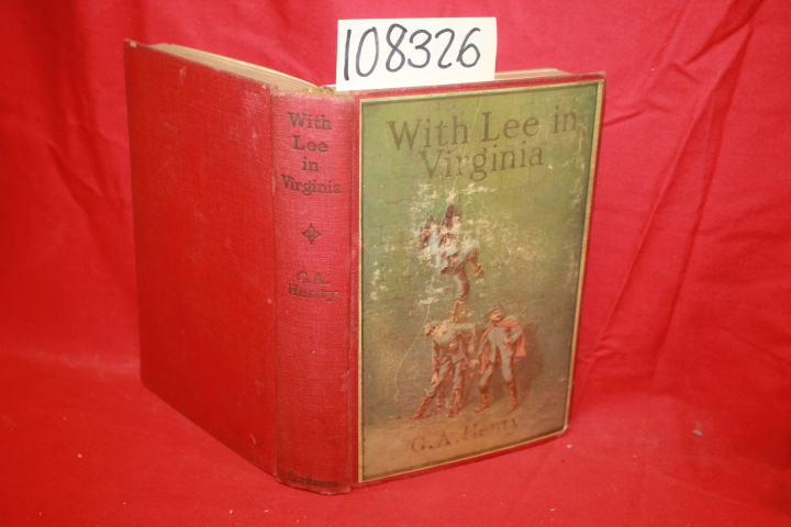 Henty, G. A.: With Lee in Virginia: A Story of the American Civil War