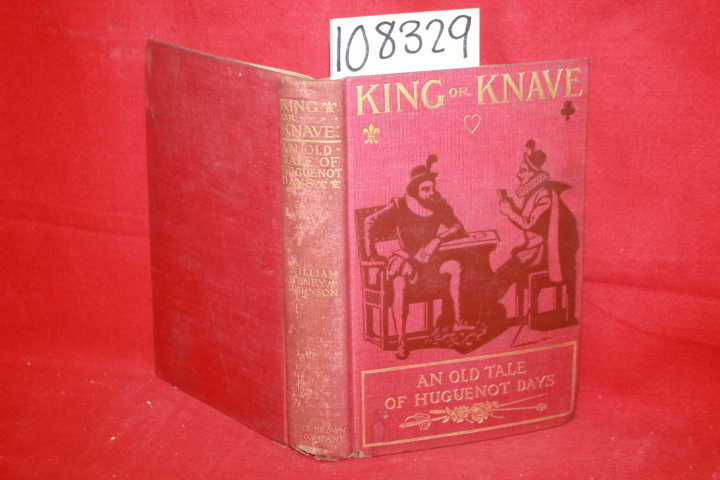 Johnson, William Henry: King or Knave, Which Wins?: An Old Tale of Hugenot Days