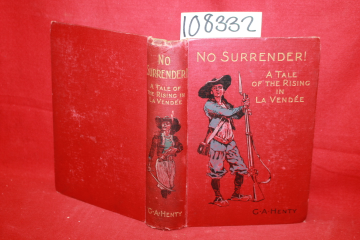 Henty, G. A.: No Surrender!: A Tale of the Rising in La Vendee