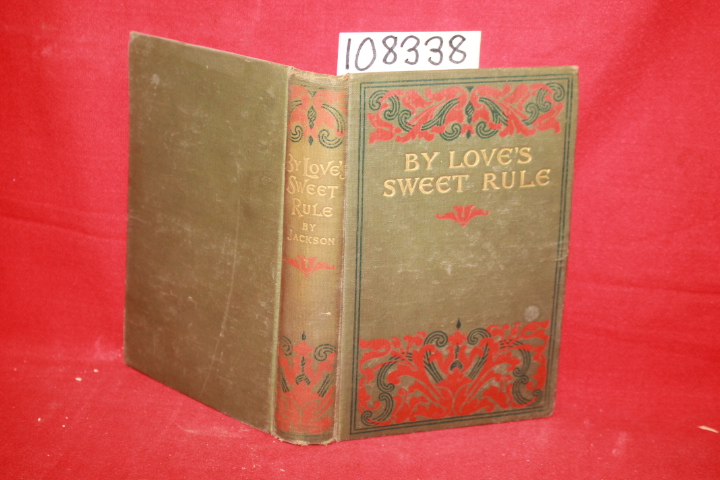 Jackson, Garielle E.: By Love's Sweet Rule: A Story for Girls