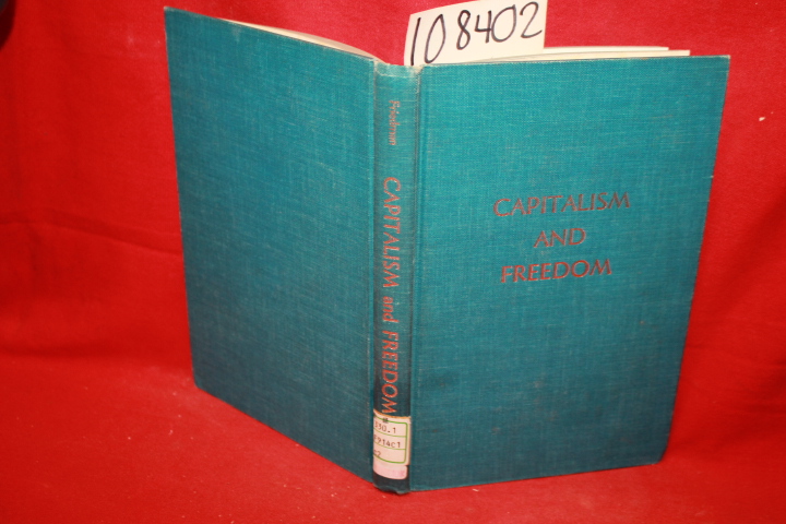Friedman, Milton; Friedman, Rose D.: Capitalism and Freedom