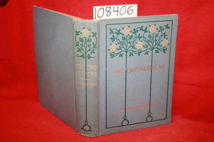 Horsman, Edith E.: The Two Altheas
