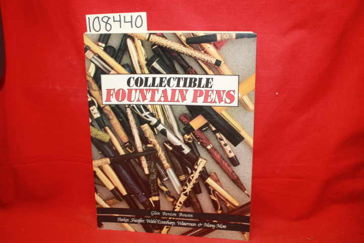 Bowen, Glen B.: Collectible Fountain Pens