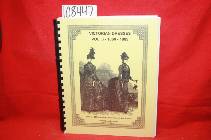 Rene, Millicent: Victorian Dresses Vol. 3: 1880-1889
