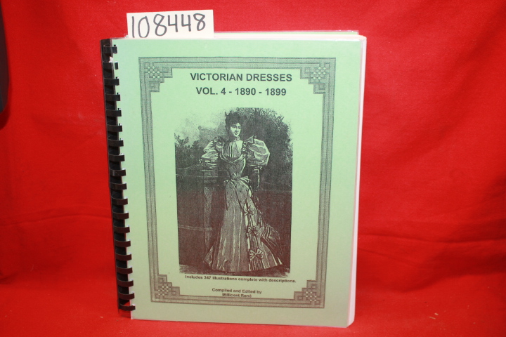 Rene, Millicent: Victorian Dresses Vol. 4: 1890-1899