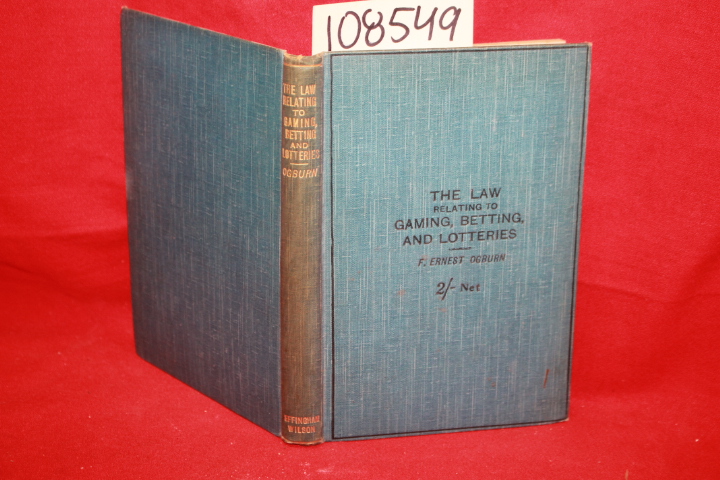 Ogburn, F. Ernest: The Law Relating to Gaming, Betting, and Lotteries