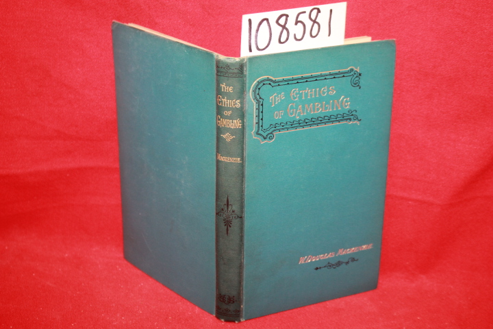 Mackenzie, W. Douglas: The Ethics of Gambling