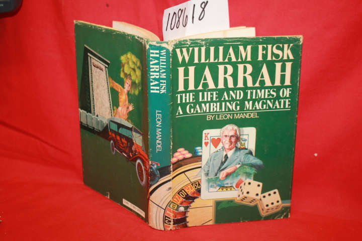 Mandel, Leon: William Fisk Harrah; The Life and Times of a Gambling Magnate