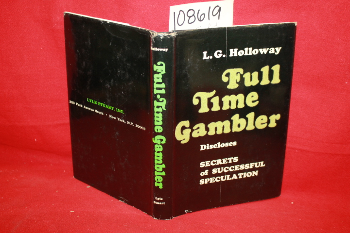 Holloway, Louis G.: Full Time Gambler