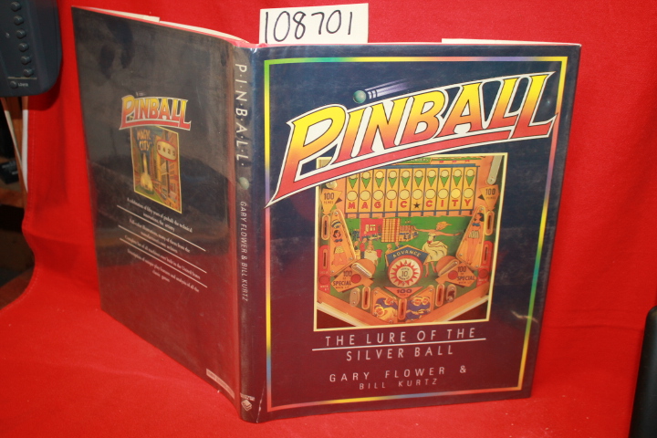 Flower, Gary; Kurtz, Bill: Pinball: The Lure of the Silver Ball