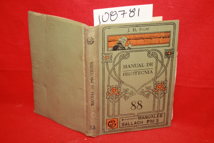 Ferre Vallve, Juan Bta.: Pyrotechnics Manual (Manual De Pirotecnia)